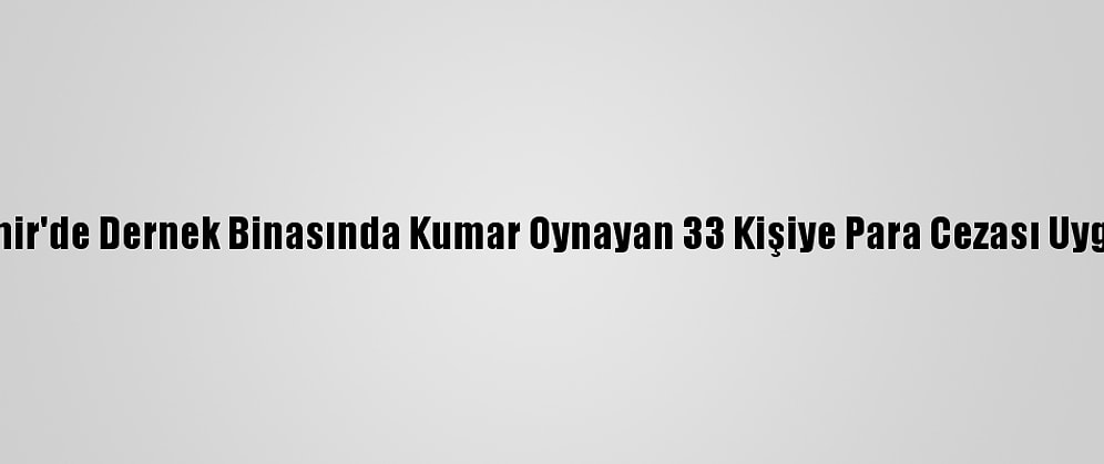 Eskişehir'de Dernek Binasında Kumar Oynayan 33 Kişiye Para Cezası Uygulandı