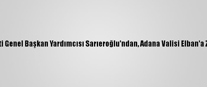 Ak Parti Genel Başkan Yardımcısı Sarıeroğlu'ndan, Adana Valisi Elban'a Ziyaret