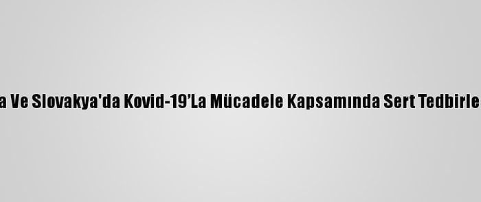 Polonya Ve Slovakya'da Kovid-19’La Mücadele Kapsamında Sert Tedbirler Alındı