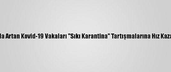 İtalya'da Artan Kovid-19 Vakaları "Sıkı Karantina" Tartışmalarına Hız Kazandırdı