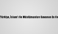 İslami Cihad Hareketi: Türkiye, İslam'ı Ve Müslümanları Savunan En Cesaretli İslam Ülkesidir