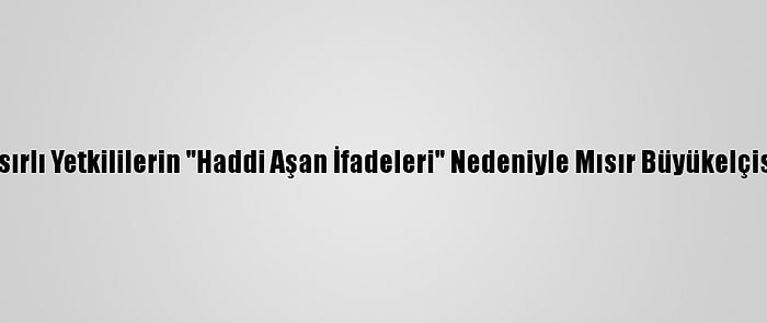 Kuveyt, Mısırlı Yetkililerin "Haddi Aşan İfadeleri" Nedeniyle Mısır Büyükelçisini Uyardı