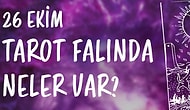 Tarot Falına Göre 26 Ekim Pazartesi Günü Senin İçin Nasıl Geçecek?