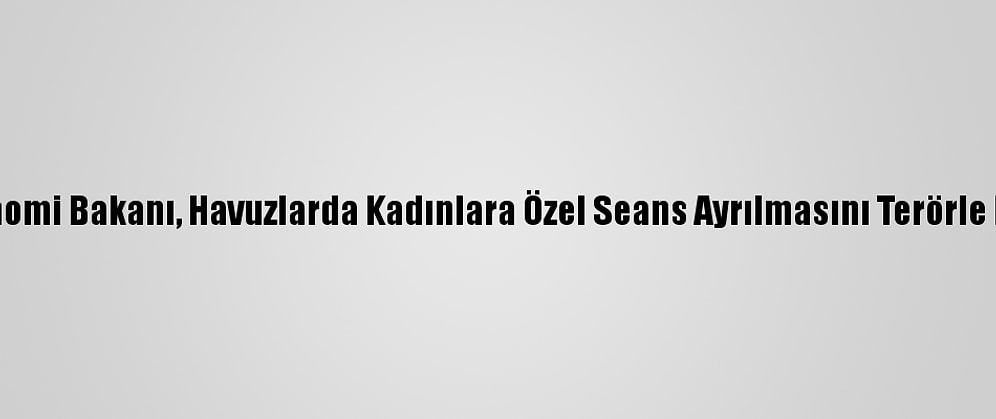 Fransa Ekonomi Bakanı, Havuzlarda Kadınlara Özel Seans Ayrılmasını Terörle Bağdaştırdı