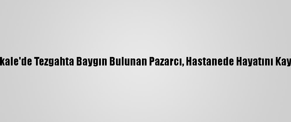 Kırıkkale'de Tezgahta Baygın Bulunan Pazarcı, Hastanede Hayatını Kaybetti
