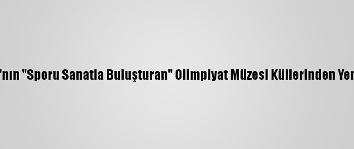 Saraybosna'nın "Sporu Sanatla Buluşturan" Olimpiyat Müzesi Küllerinden Yeniden Doğdu