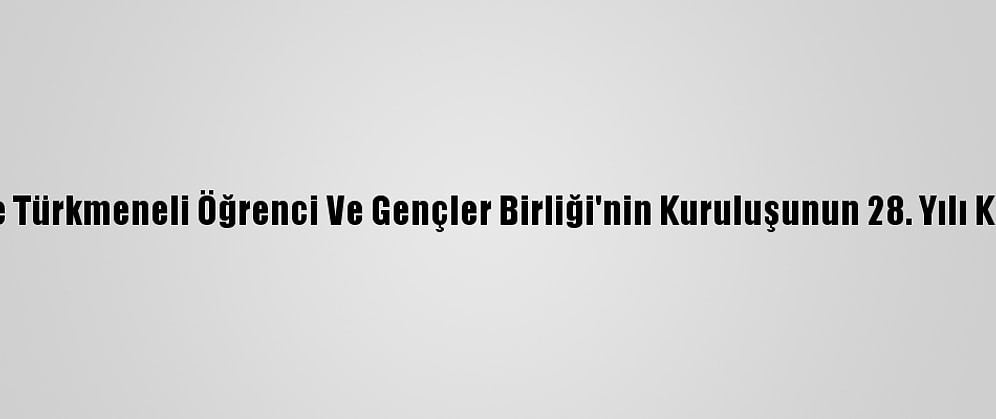 Erbil'de Türkmeneli Öğrenci Ve Gençler Birliği'nin Kuruluşunun 28. Yılı Kutlandı