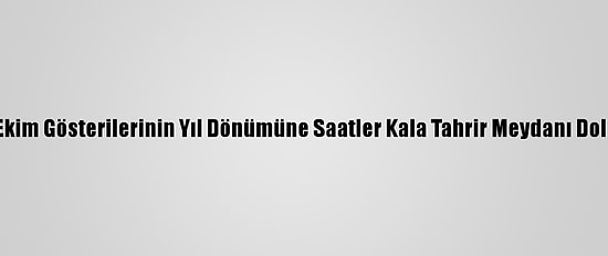 Bağdat'ta 25 Ekim Gösterilerinin Yıl Dönümüne Saatler Kala Tahrir Meydanı Dolmaya Başladı