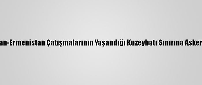 İran, Azerbaycan-Ermenistan Çatışmalarının Yaşandığı Kuzeybatı Sınırına Askeri Yığınak Yaptı