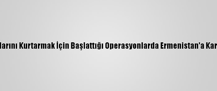 Azerbaycan Ordusu, Topraklarını Kurtarmak İçin Başlattığı Operasyonlarda Ermenistan'a Karşı Üstünlüğünü Sürdürüyor