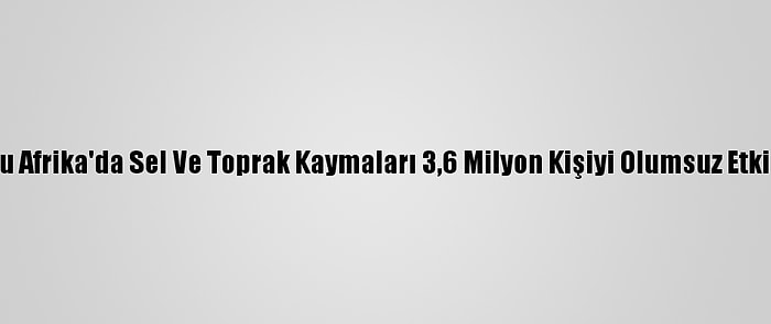 Doğu Afrika'da Sel Ve Toprak Kaymaları 3,6 Milyon Kişiyi Olumsuz Etkiledi