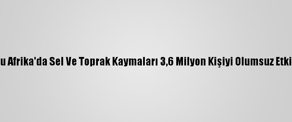 Doğu Afrika'da Sel Ve Toprak Kaymaları 3,6 Milyon Kişiyi Olumsuz Etkiledi