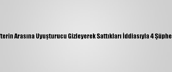 Kitap Ve Defterin Arasına Uyuşturucu Gizleyerek Sattıkları İddiasıyla 4 Şüpheli Yakalandı