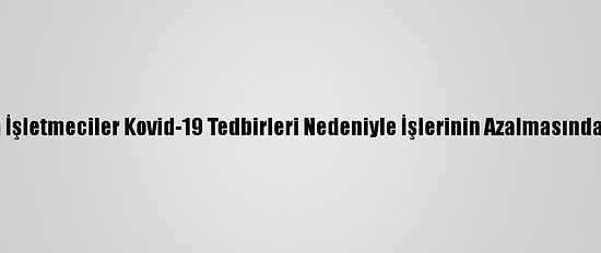Yunanistan'da İşletmeciler Kovid-19 Tedbirleri Nedeniyle İşlerinin Azalmasından Dert Yanıyor