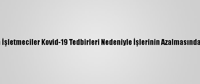 Yunanistan'da İşletmeciler Kovid-19 Tedbirleri Nedeniyle İşlerinin Azalmasından Dert Yanıyor