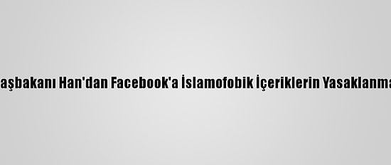 Pakistan Başbakanı Han'dan Facebook'a İslamofobik İçeriklerin Yasaklanması Çağrısı
