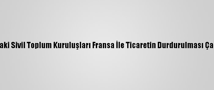 Sakarya'daki Sivil Toplum Kuruluşları Fransa İle Ticaretin Durdurulması Çağrısı Yaptı