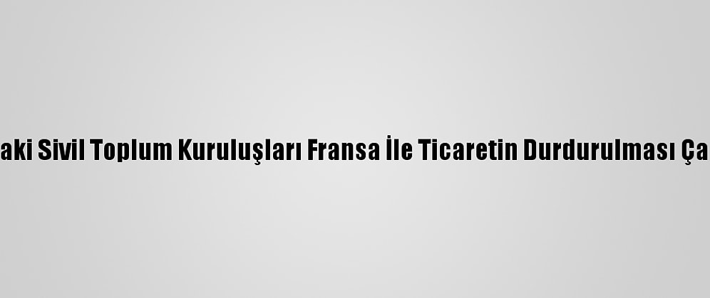 Sakarya'daki Sivil Toplum Kuruluşları Fransa İle Ticaretin Durdurulması Çağrısı Yaptı