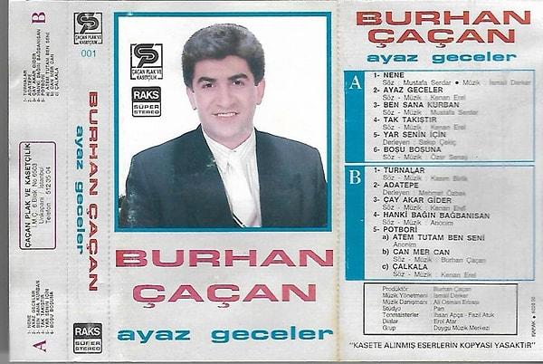 Daha çok odama kapanıp Burhan Çaçan'ın son kasetini dinlemeyi tercih ettim (Ayaz geceler / Yaradana Kurban - Türküola)