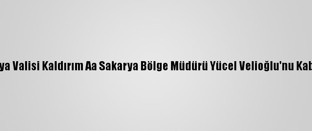 Sakarya Valisi Kaldırım Aa Sakarya Bölge Müdürü Yücel Velioğlu'nu Kabul Etti
