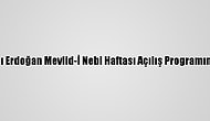 Cumhurbaşkanı Erdoğan Mevlid-İ Nebi Haftası Açılış Programında Konuştu: (4)