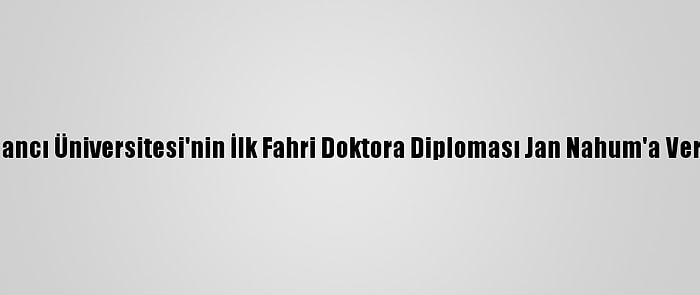 Sabancı Üniversitesi'nin İlk Fahri Doktora Diploması Jan Nahum'a Verildi