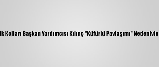 CHP Isparta Gençlik Kolları Başkan Yardımcısı Kılınç "Küfürlü Paylaşımı" Nedeniyle Görevinden Alındı