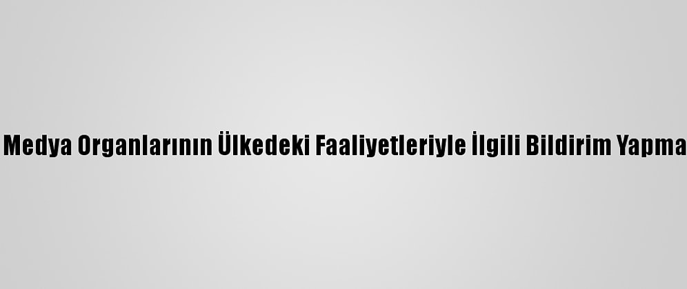 Çin, ABD'li Medya Organlarının Ülkedeki Faaliyetleriyle İlgili Bildirim Yapmasını İstedi