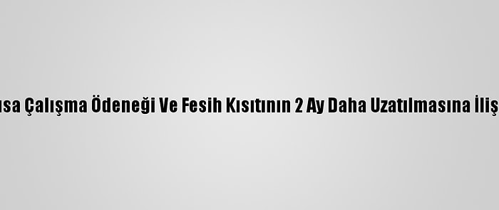 Bakan Selçuk'tan Kısa Çalışma Ödeneği Ve Fesih Kısıtının 2 Ay Daha Uzatılmasına İlişkin Değerlendirme: