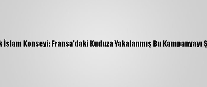 Cezayir'de Yüksek İslam Konseyi: Fransa'daki Kuduza Yakalanmış Bu Kampanyayı Şiddetle Kınıyoruz