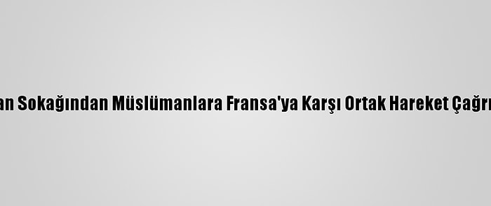 İran Sokağından Müslümanlara Fransa'ya Karşı Ortak Hareket Çağrısı