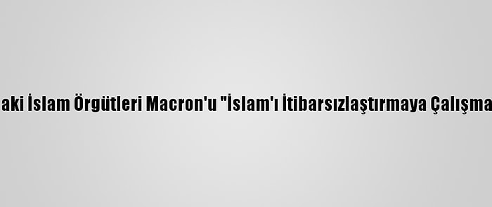 Endonezya'daki İslam Örgütleri Macron'u "İslam'ı İtibarsızlaştırmaya Çalışmakla" Suçladı