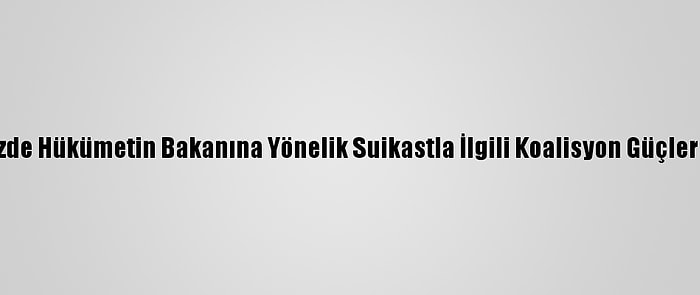 Husiler, Sözde Hükümetin Bakanına Yönelik Suikastla İlgili Koalisyon Güçlerini Suçladı