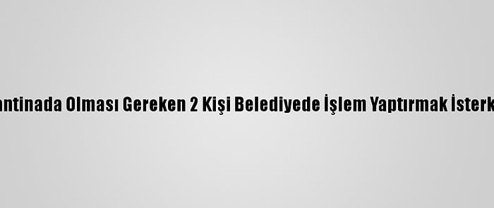 Karabük'te Karantinada Olması Gereken 2 Kişi Belediyede İşlem Yaptırmak İsterken Tespit Edildi