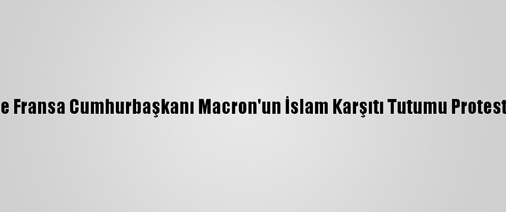 Gazze'de Fransa Cumhurbaşkanı Macron'un İslam Karşıtı Tutumu Protesto Edildi