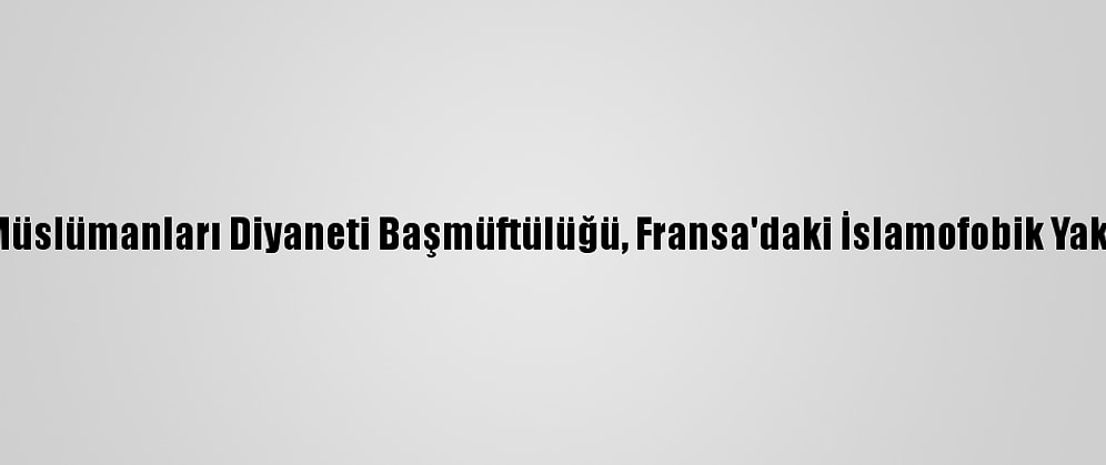Bulgaristan Müslümanları Diyaneti Başmüftülüğü, Fransa'daki İslamofobik Yaklaşımı Kınadı