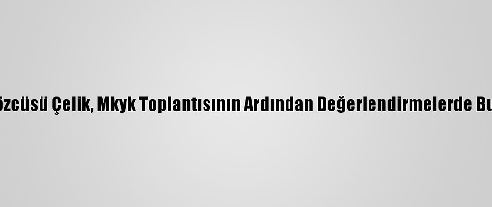 Ak Parti Sözcüsü Çelik, Mkyk Toplantısının Ardından Değerlendirmelerde Bulundu: (3)