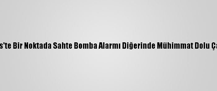 Paris'te Bir Noktada Sahte Bomba Alarmı Diğerinde Mühimmat Dolu Çanta