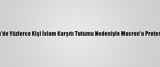 Yemen'de Yüzlerce Kişi İslam Karşıtı Tutumu Nedeniyle Macron'u Protesto Etti