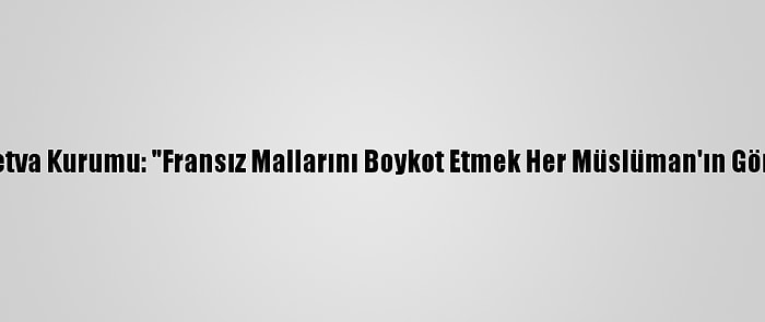 Libya Fetva Kurumu: "Fransız Mallarını Boykot Etmek Her Müslüman'ın Görevidir"