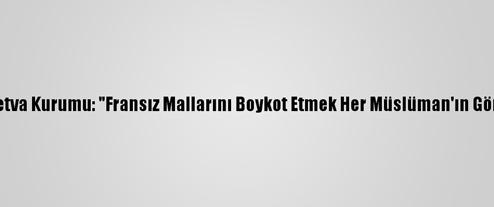 Libya Fetva Kurumu: "Fransız Mallarını Boykot Etmek Her Müslüman'ın Görevidir"
