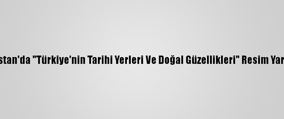 Kazakistan'da "Türkiye'nin Tarihi Yerleri Ve Doğal Güzellikleri" Resim Yarışması