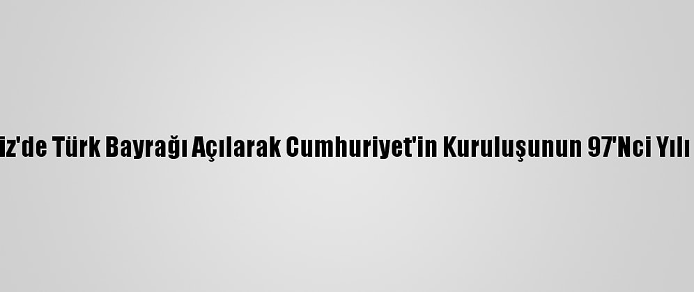 Karadeniz'de Türk Bayrağı Açılarak Cumhuriyet'in Kuruluşunun 97'Nci Yılı Kutlandı