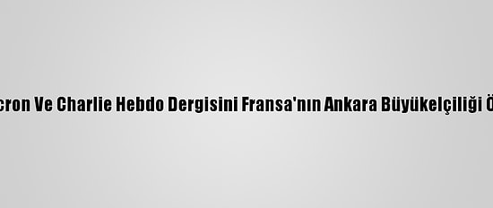 Vatan Partililer, Macron Ve Charlie Hebdo Dergisini Fransa'nın Ankara Büyükelçiliği Önünde Protesto Etti