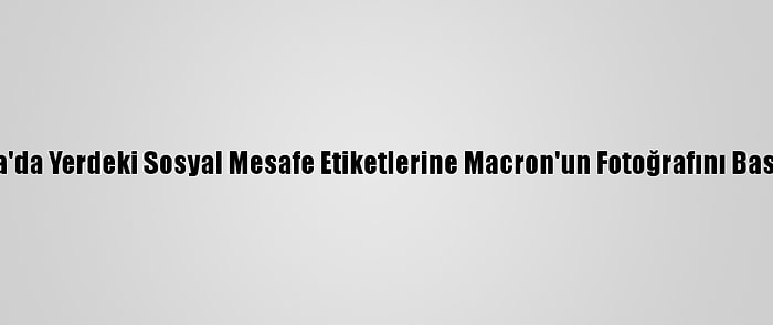 Libya'da Yerdeki Sosyal Mesafe Etiketlerine Macron'un Fotoğrafını Bastılar