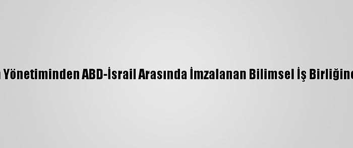 Filistin Yönetiminden ABD-İsrail Arasında İmzalanan Bilimsel İş Birliğine Tepki