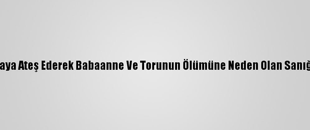Düğünde Havaya Ateş Ederek Babaanne Ve Torunun Ölümüne Neden Olan Sanığa 41 Yıl Hapis