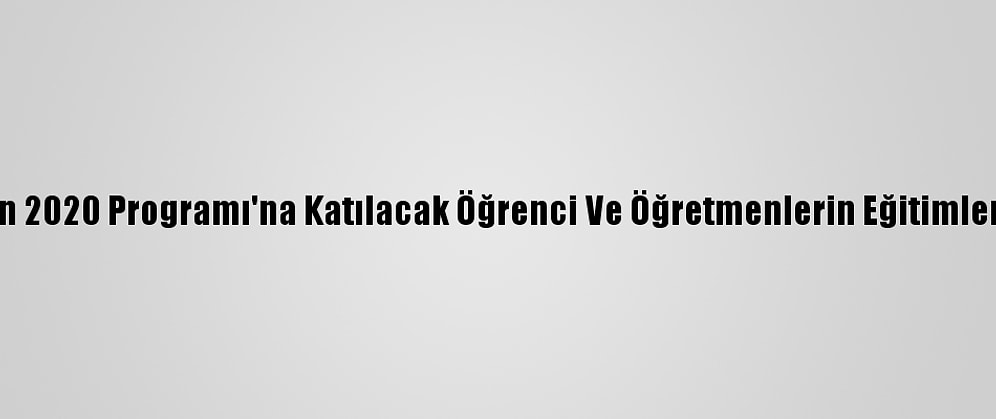 Vocathlon 2020 Programı'na Katılacak Öğrenci Ve Öğretmenlerin Eğitimleri Başladı