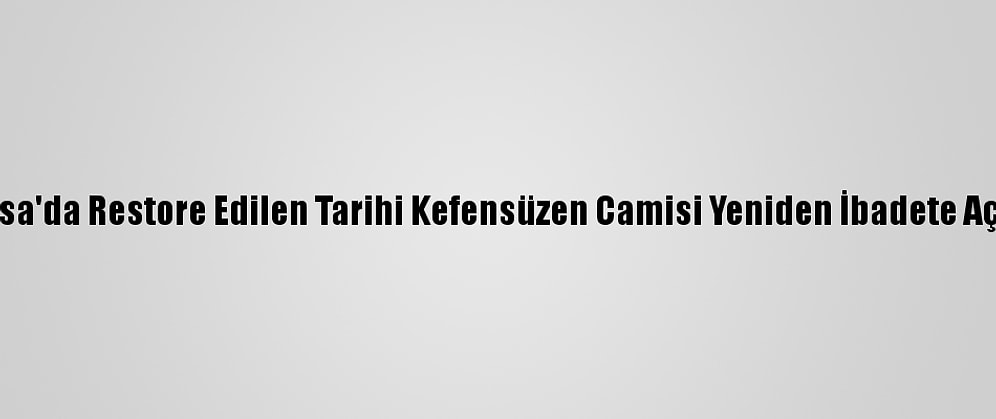 Bursa'da Restore Edilen Tarihi Kefensüzen Camisi Yeniden İbadete Açıldı