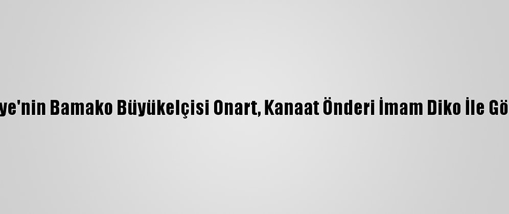 Türkiye'nin Bamako Büyükelçisi Onart, Kanaat Önderi İmam Diko İle Görüştü